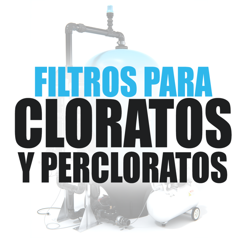 Información técnica filtros para eliminar cloratos y percloratos del agua